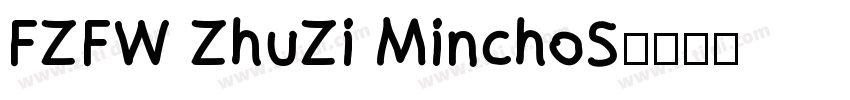 FZFW ZhuZi MinchoS字体转换